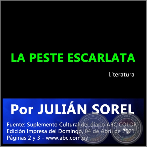 LA PESTE ESCARLATA - Por JULIN SOREL - Domingo, 04 de Abril de 2021